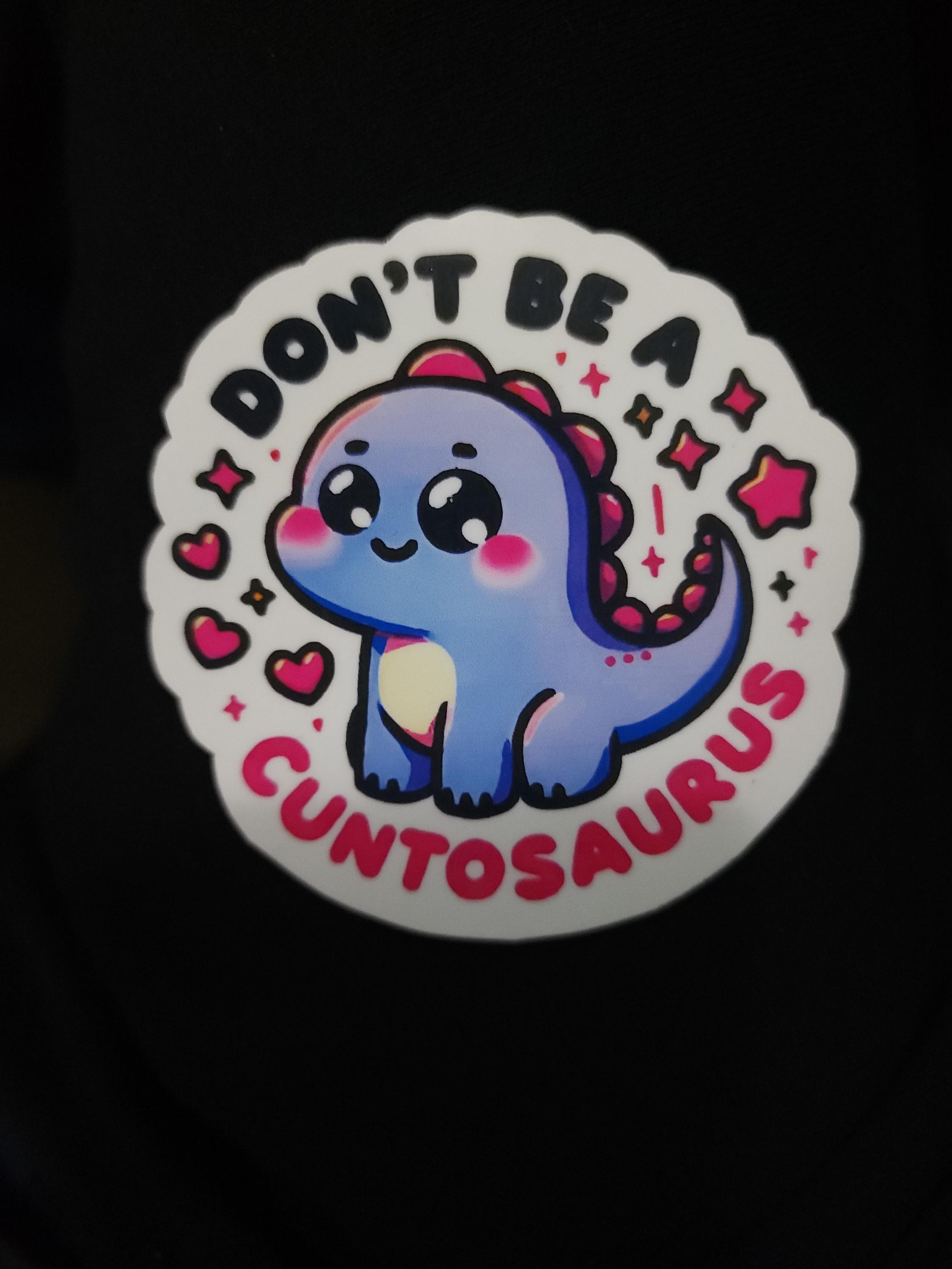 Don’t Be a Cuntasaurus – Savage Funny Sticker for Sassy Adults | 3x3 Vinyl Sticker for Laptops, Water Bottles, Journalsl Bad Bitchery - Thumbnail 2