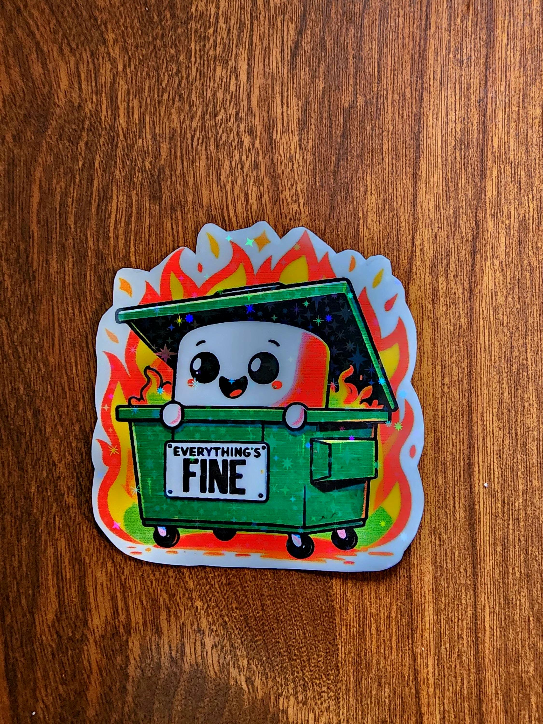 Everything Is Fine Dumpster Fire Sticker - Funny Sarcastic Humor - Thumbnail 4