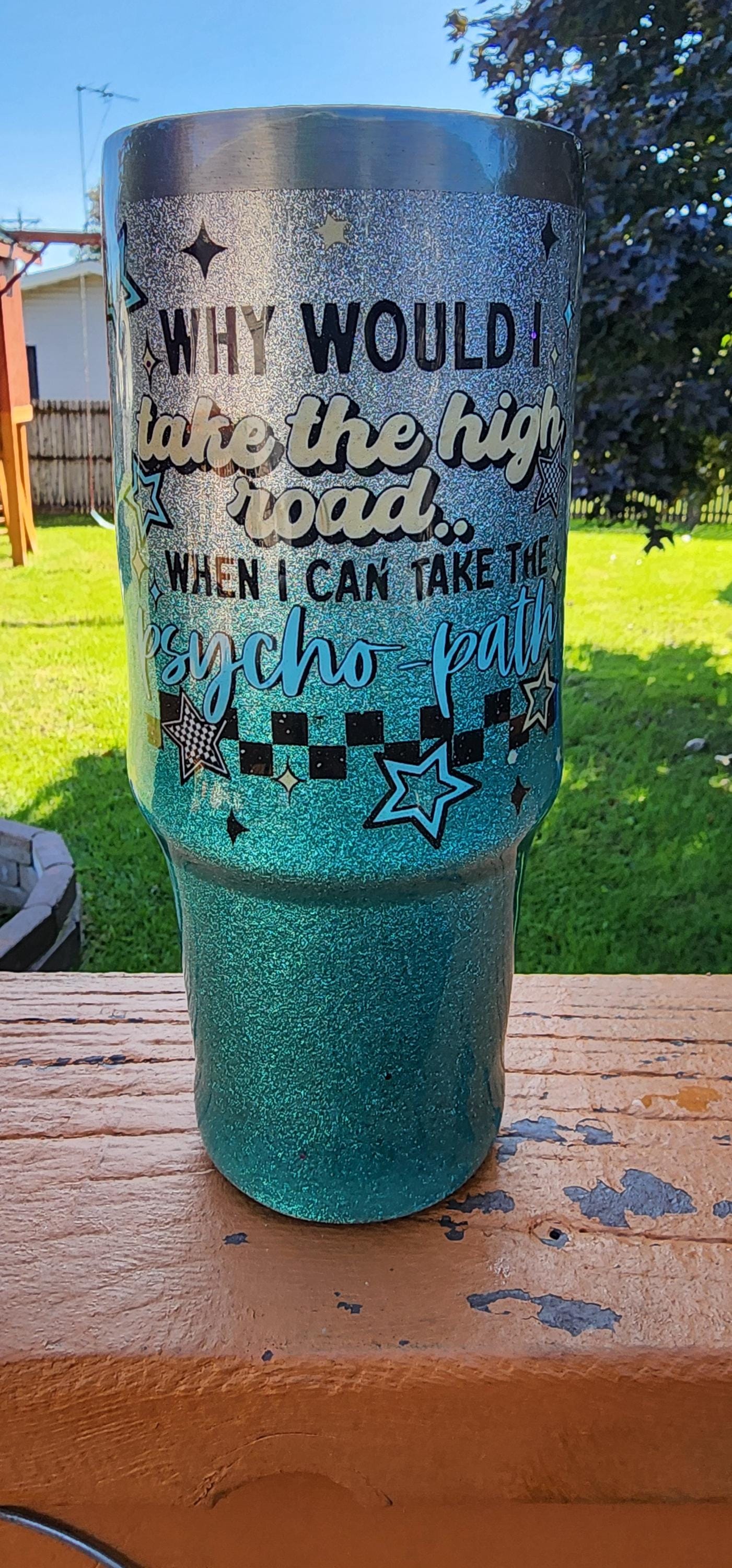 Why Take the High Road When You Can Take the Psycho Paths – 30oz Glitter Epoxy Tumbler | Silver & Light Blue Sarcastic Cup - Thumbnail 6