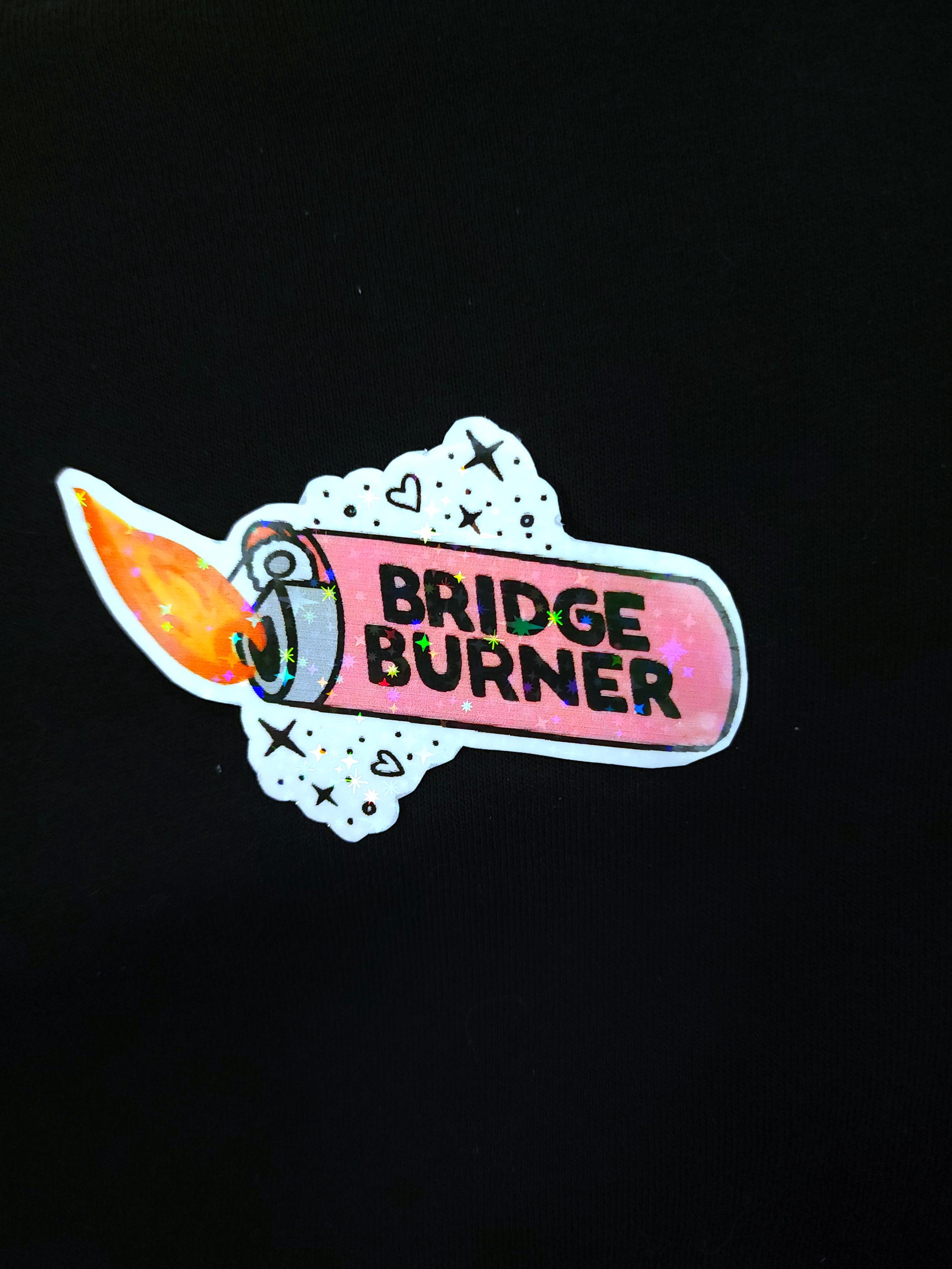 Bridge Burner – Bold & Unbothered Vinyl Sticker for the Petty, the Spicy, and Totally Over It Crew - Thumbnail 6