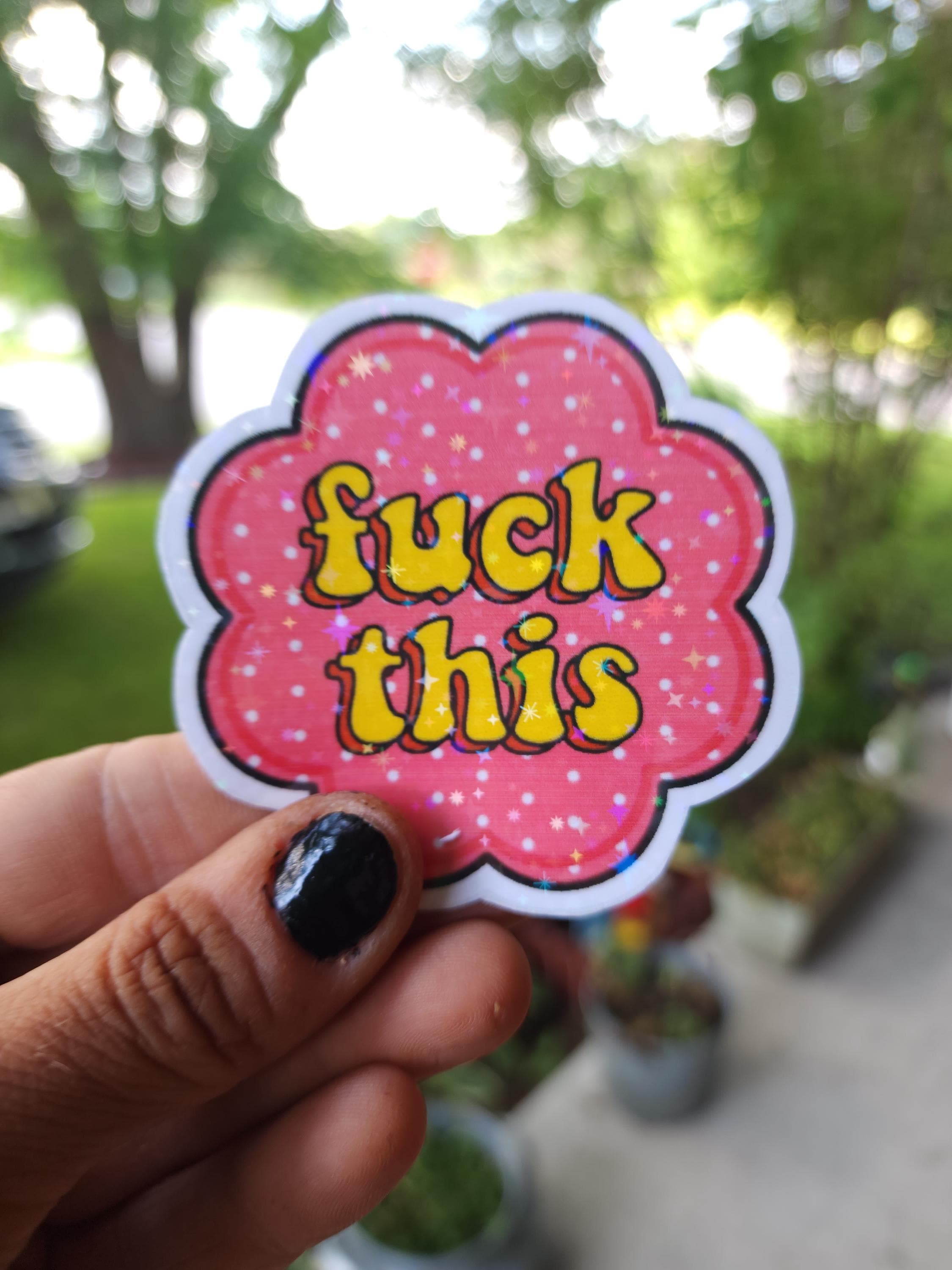 Fuck This – Bold AF Sticker for Mentally Done People | Unhinged Humor Vinyl Sticker for Laptops, Water Bottles, Journals & More - Thumbnail 4
