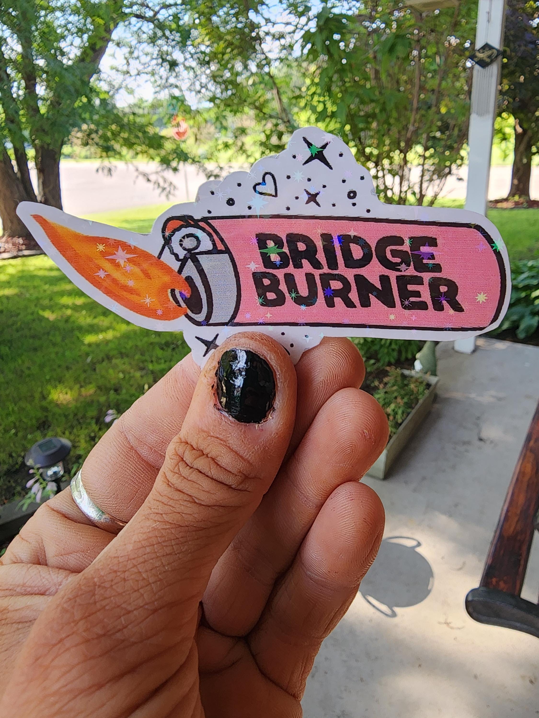 Bridge Burner – Bold & Unbothered Vinyl Sticker for the Petty, the Spicy, and Totally Over It Crew - Thumbnail 2