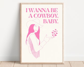 I Wanna Be A Cowboy Baby Print Western Cowgirl Wall Art Dorm Room Decor Preppy Pink Wall Print Trendy Quote Aesthetic Prints for Dorm Room