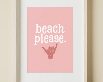 Beach Please Print, Beach Quote, Beachy Boho Wall Decor, Shaka Hang Loose Poster, Coastal Cowgirl Aesthetic, Surfer Dorm Decor, Preppy Pink