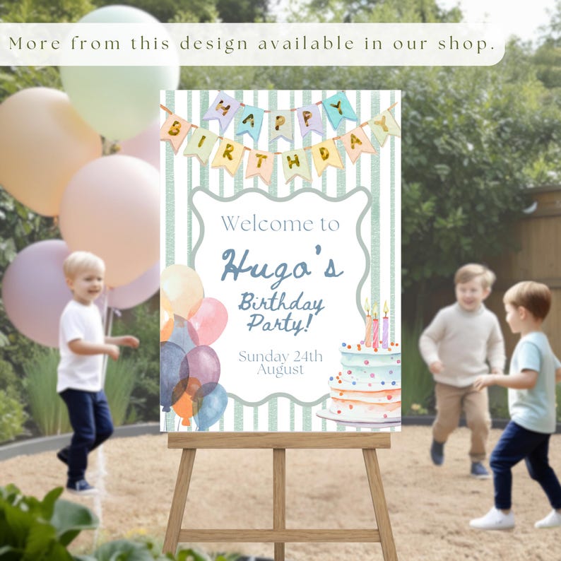 May include: A birthday party sign on a wooden easel, featuring the text "Welcome to Hugo's Birthday Party!" and "Sunday 24th August." The sign has a watercolor design with balloons, a cake, and a banner that says "Happy Birthday."