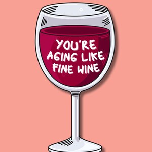 Estás envejeciendo como el buen vino / Tarjeta de cumpleaños divertida para él o ella / Tarjeta de felicitación ingeniosa / Opciones digitales e impresas disponibles