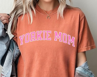 Yorkie Mom Comfort Colors Shirt, Dog Mom Gift, Yorkie lover gift, Dog mama shirt, Cute dog shirt, Yorkshire Terrier Gift