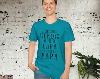 Samarreta amb frase "Alguns super herois no porten capa, ells s'anomenen papa". Camiseta perfecte pel dia del pare, aninversari, regal.