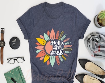Hello 4th Grade, 4th Grade Shirt, First Day Of School Shirt, Fourth Grade Shirt, Back To School Shirt, 4th Grade Teacher, Gift For Teacher