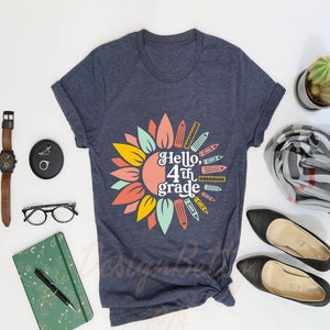 Hello 4th Grade, 4th Grade Shirt, First Day Of School Shirt, Fourth Grade Shirt, Back To School Shirt, 4th Grade Teacher, Gift For Teacher