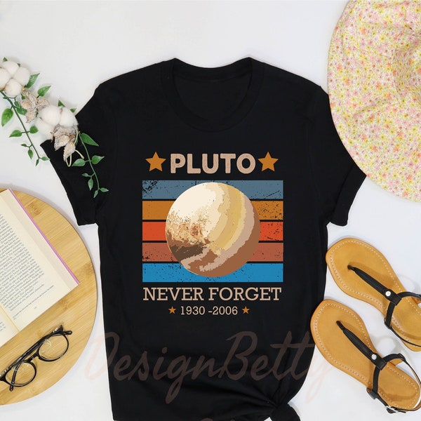 Pluto Never Forget 1930-2006 Shirt, Pluto Shirt, Outer Space, Earth Day Shirt, Universe Tshirt, Nasa Shirt, Earth Shirt, Celestial Shirt