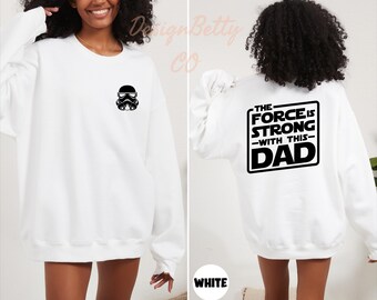 Unisex The Force Is Strong With This Dad Sweater, Star Wars Hoodie, Star Wars Dad Sweatshirt, Fathers Day Gift,Star Wars Crewneck,Strong Dad