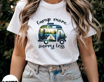 Camp More Worry Less Shirt, Outdoor Adventure Shirt, Nature Lover Apparel, Caravan Camping Tee, Relaxed Camping Theme, Camping Enthusiast