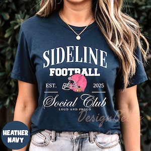 Sideline Social Club Shirt, Football Mom Shirt, Football Game Day Tee, Football Mom Gift, Football Sideline Social Club, Loud and Proud Tee