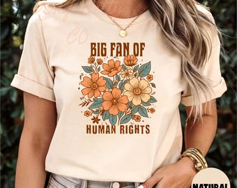 Big Fan of Human Rights Shirt, Retro Rainbow Tshirt, Radicalized by Basic Decency Tee, Everyone Welcome Gift For Liberal Anti Populism Gifts
