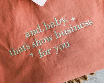Showgirl Life Comfort Colors Embroidered Tee, And Baby That’s Show Business For You Tee