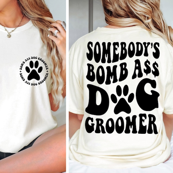 Somebody's Bomb Ass Dog Groomer SVG PNG Dog Groomer Wavy Retro Trendy Shirt Design Instant Download Digital Files