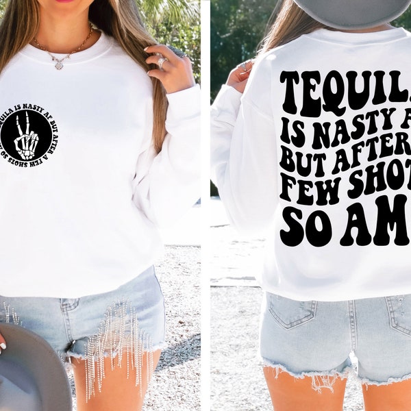 Tequila Is Nasty AF But After A Few Shots So Am I SVG PNG Adult Humor Funny Quote Trendy Shirt Design Instant Download Digital Files