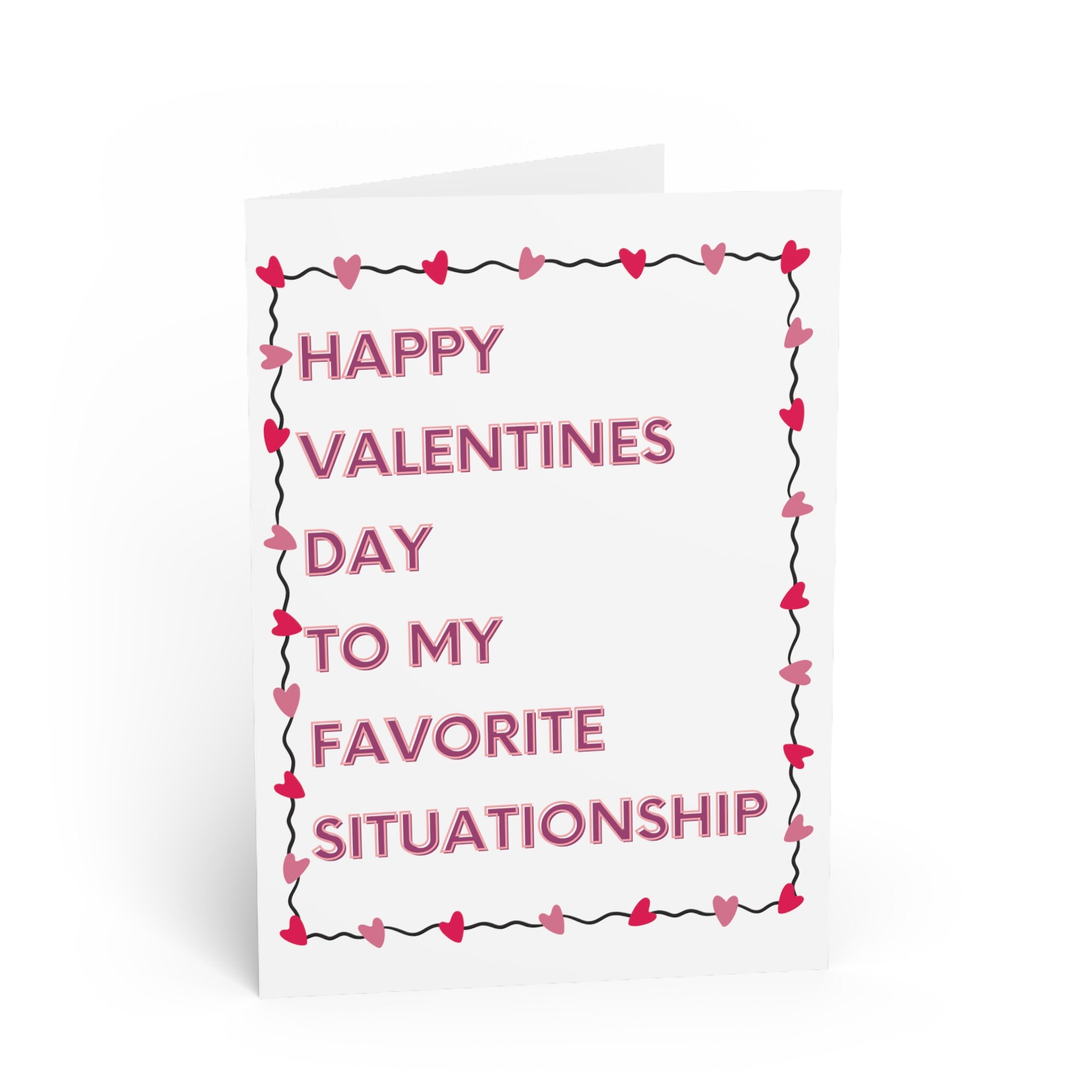 Happy Valentines Day to My Favorite Situationship Card 