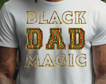 Black Dad Magic Kente Cloth Shirt - African Pride Father's Day Tee