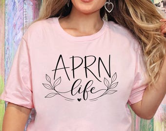 APRN Life T Shirt  Nurse Practitioner Tee, Floral Script Design Tee