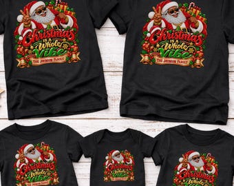 Christmas Is a Whole Vibe t-shirt, Black Santa tee, African American Santa Christmas Design, Melanin Christmas, Family Christmas Shirt
