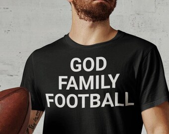 Inspirational God Family Football T-shirt Tshirt  Unisex Heavy Cotton Tee
