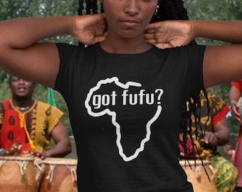 West African Fu Fu Shirt, fufu tee Igbo gift tee, Nigerian cooking t-shirt Ghana tshirt