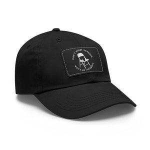 May include: Black baseball cap with a white patch that says "Don't start nothing, won't be nothing" with a chair graphic.