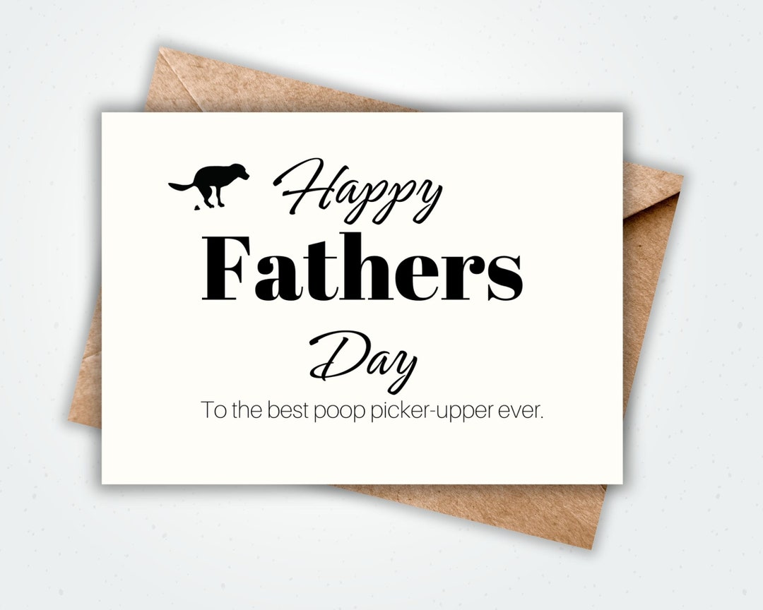 Best Poop Pickerupper Ever Happy Dog Dad Day Card From the Dog Printable Fathers Day Card From
