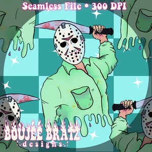 May include: Illustration of a figure in a hockey mask holding a bloody machete, with green slime dripping around the edges. The text "Seamless File • 300 DPI" is at the top, and "BOOJEE BRATZ designs" is at the bottom.