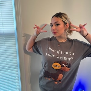 Funny Weiner dog tshirt gift, Mind If I Touch Your Weiner, funny cute dog lover, dachshund women party conversation starter