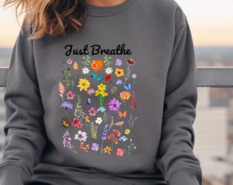 Floral Sweatshirt: Inspirational 'Just Breathe' Garden Design