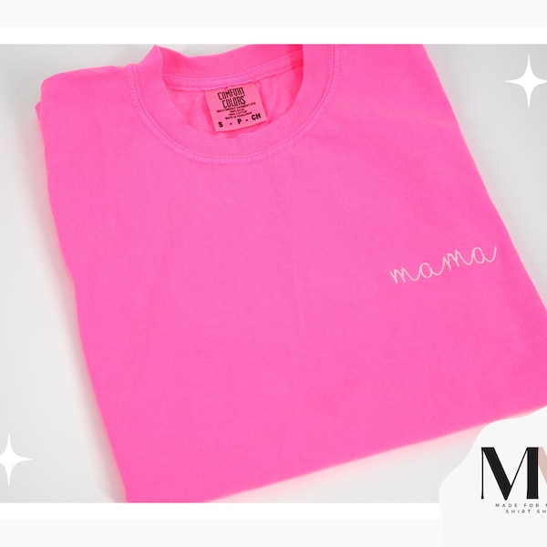 Neon Pink Embroidered Mama Scrip Shirt, Comfort Colors Mama T-shirt, Custom Mama T-shirt, Minimal Mama Tee