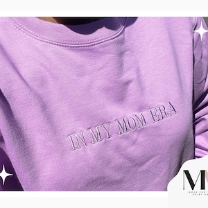 LAVENDER in my mom era sweatshirt, Embroidered Mom Era Shirt, Swift Crewneck Sweatshirt