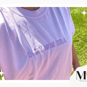 Lavender in my mom era shirt, Embroidered Mom Era Shirt, Comfort Colors Tee