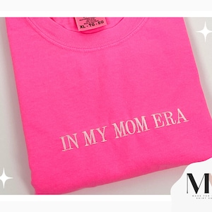 in my mom era shirt, Embroidered Mom Era Shirt, Comfort Colors Tee