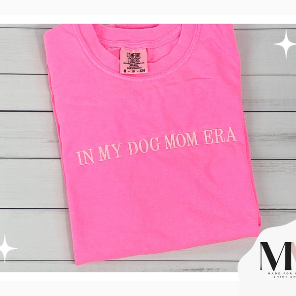 in my dog mom era shirt, Embroidered Dog Mom Era Shirt, Comfort Colors Tee
