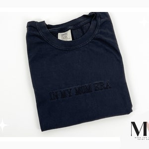 in my mom era shirt, Embroidered Mom Era Shirt, Comfort Colors Tee