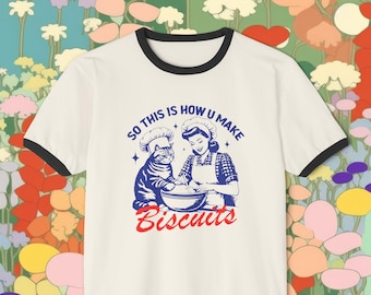 Funny Cat Biscuit Shirt, Cute "So This is How U Make Biscuits", Retro cat lover Unisex Cotton Ringer T-Shirt