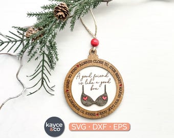 Good Friend is Like a Good Bra Christmas Ornament Svg, Best Friend Ornament, Gift for Friend Sister, Friend Birthday Idea, DIGITAL DOWNLOAD