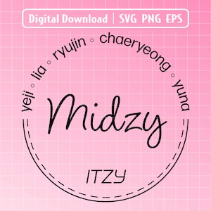 ITZY Svg names, Yeji Lia Ryujin Chaeryeong Yuna clip art, gift for Midzy, Kpop Png - Vector files Cricut Silhouette, shirts, mugs, stickers