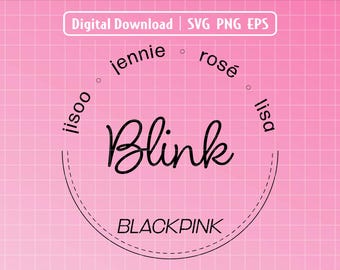 Blackpink SVG Names, Jisoo Jennie Rosé Lisa Clip Art, Gift Blink