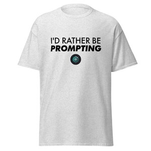 I&#39;d Rather Be Prompting Circle Tee (Black Lettering)