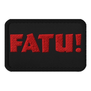 Puede incluir: Parche bordado negro con letras rojas que dicen "FATU!"