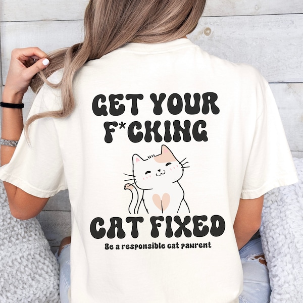 Get Your F*cking Cat Fixed Tee