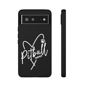 May include: Black phone case with a white heart and paw print design. The text "Pitbull Mama" is written in a white cursive font.