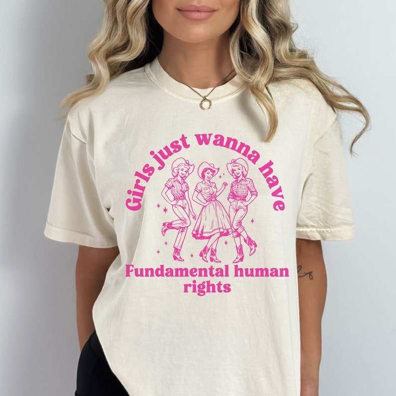 Womens Rights Shirt, Girls Just Wanna Have Fundamental Human Rights ...