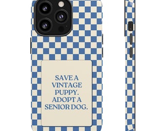 Adopt a Senior Dog, Save a Vintage Puppy, Checkered Phone Case, iPhone 14, iPhone 13, iPhone 12, iPhone 11, iPhone 10, Mini, Pro, Pro Max