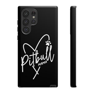 May include: Black phone case with a white heart and paw print design. The text "Pitbull Mama" is written in a white cursive font.